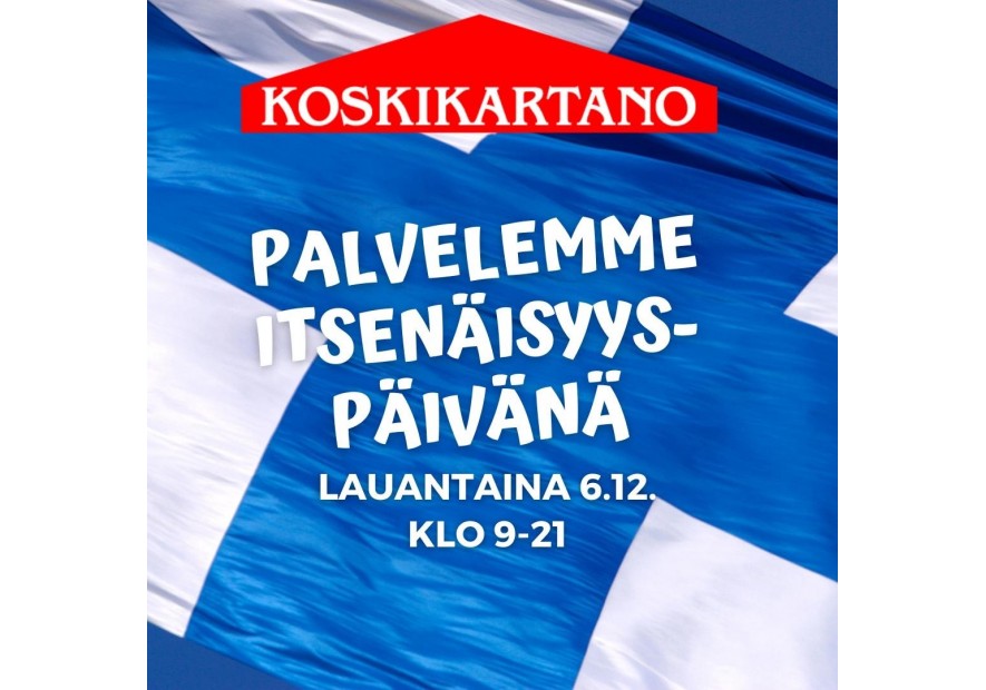 Itsenäisyyspäivänä palvelemme klo 9-21