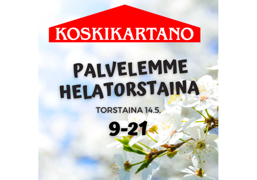 Helatorstaina palvelemme klo 9-21